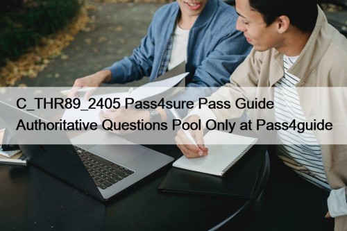 C_THR89_2405 Pass4sure Pass Guide Authoritative Questions Pool Only ...